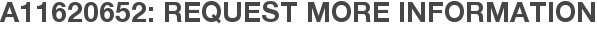 A11620652: Request More Information