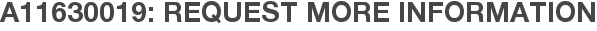 A11630019: Request More Information