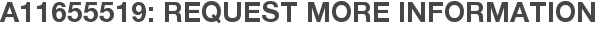 A11655519: Request More Information