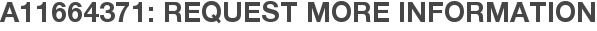 A11664371: Request More Information