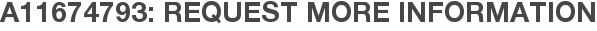 A11674793: Request More Information
