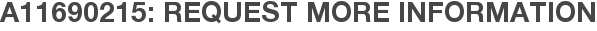 A11690215: Request More Information