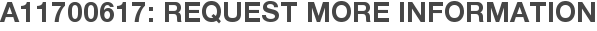A11700617: Request More Information
