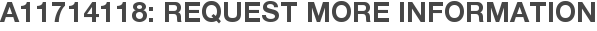 A11714118: Request More Information
