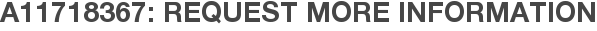 A11718367: Request More Information