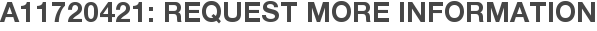 A11720421: Request More Information
