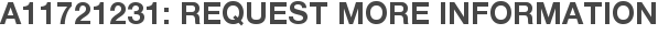A11721231: Request More Information