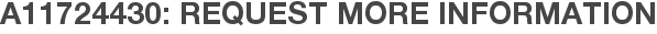 A11724430: Request More Information