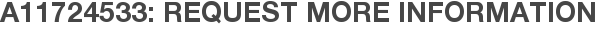 A11724533: Request More Information