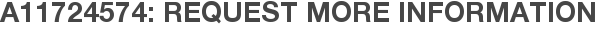 A11724574: Request More Information