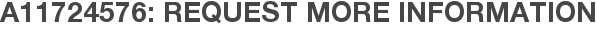 A11724576: Request More Information
