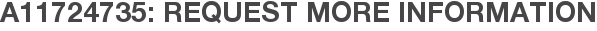 A11724735: Request More Information