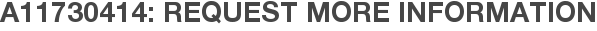 A11730414: Request More Information