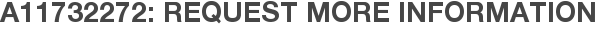 A11732272: Request More Information