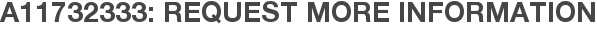 A11732333: Request More Information