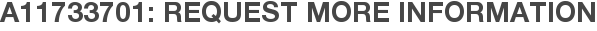 A11733701: Request More Information