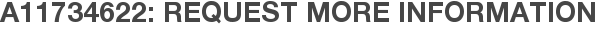 A11734622: Request More Information