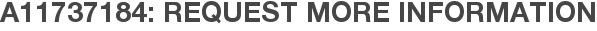 A11737184: Request More Information