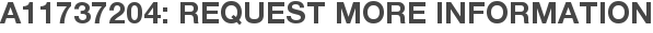 A11737204: Request More Information