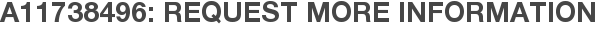 A11738496: Request More Information