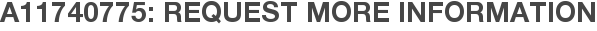 A11740775: Request More Information