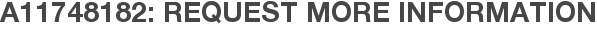 A11748182: Request More Information