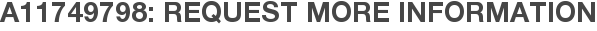 A11749798: Request More Information