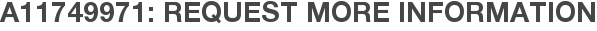 A11749971: Request More Information