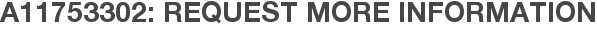A11753302: Request More Information