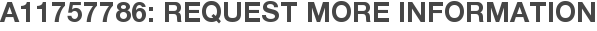 A11757786: Request More Information