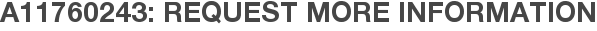 A11760243: Request More Information
