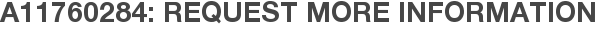 A11760284: Request More Information