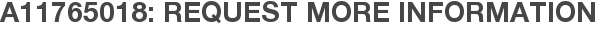 A11765018: Request More Information