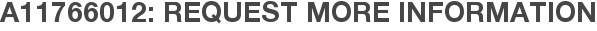A11766012: Request More Information