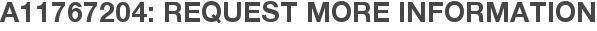 A11767204: Request More Information