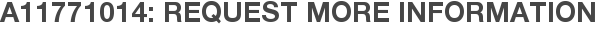 A11771014: Request More Information