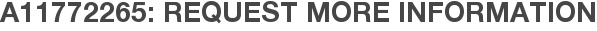 A11772265: Request More Information