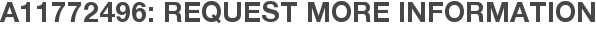 A11772496: Request More Information
