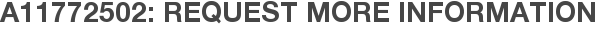 A11772502: Request More Information