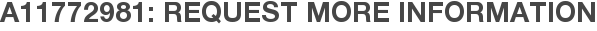 A11772981: Request More Information
