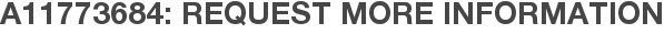 A11773684: Request More Information