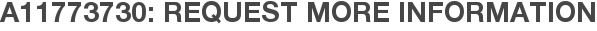 A11773730: Request More Information