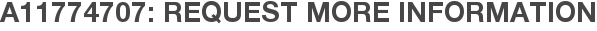 A11774707: Request More Information