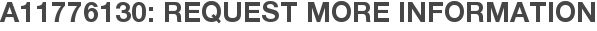 A11776130: Request More Information