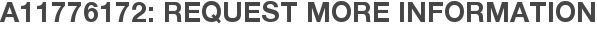 A11776172: Request More Information