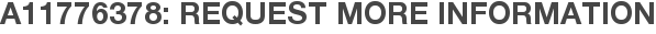 A11776378: Request More Information