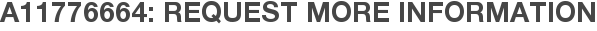A11776664: Request More Information