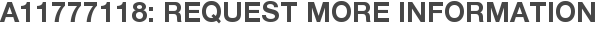 A11777118: Request More Information