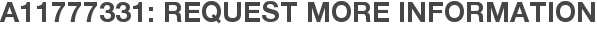 A11777331: Request More Information