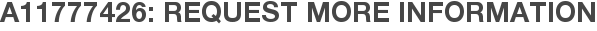 A11777426: Request More Information
